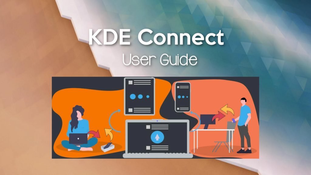 What is KDE Connect? How Do You Use It? [Beginner's Guide]