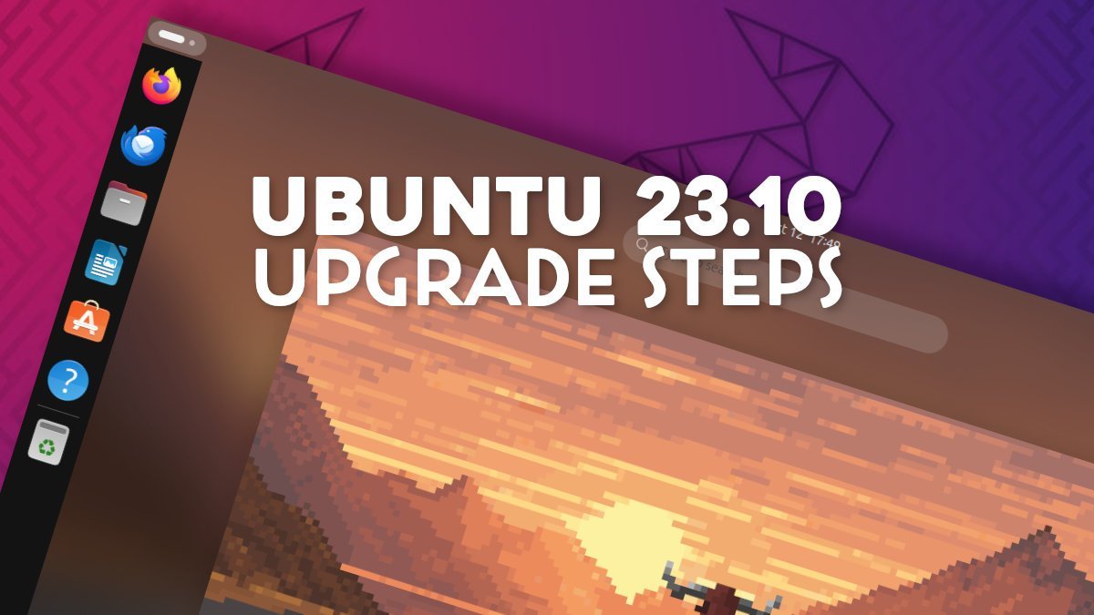 How to Upgrade to Ubuntu 23.10 from 23.04